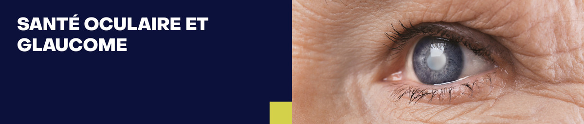 Santé oculaire et glaucome